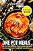 One Pot Meals: Top 25 Mind-blowing Slow Cooker Recipes For Great Comfort Food With Less Effort
