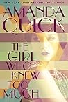 The Girl Who Knew Too Much by Amanda Quick The Girl Who Knew Too Much by Amanda Quick