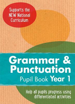 Year 1 Grammar and Punctuation Pupil Book: English KS1 (Ready, Steady Practise!)