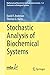 Stochastic Analysis of Bioc...