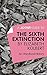 A Joosr Guide to... The Sixth Extinction by Elizabeth Kolbert: An Unnatural History