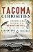 Tacoma Curiosities by Karla Stover