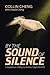 By the Sound of Silence: A ...