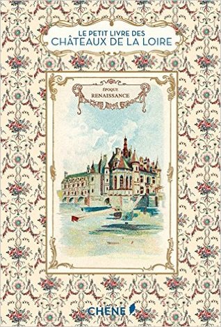 Le Petit livre des châteaux de la Loire (Paperback)
