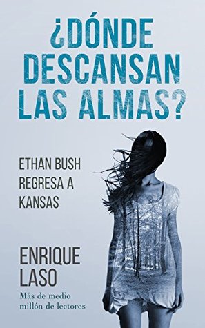 ¿Dónde descansan las almas?: Ethan Bush regresa a Kansas (Ethan Bush, #5)