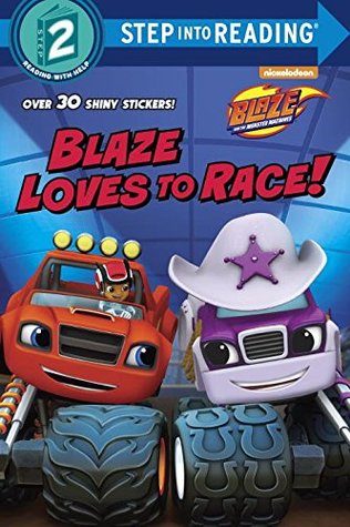Blaze Loves to Race! (Blaze and the Monster Machines) (Step into Reading)