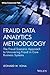 Fraud Data Analytics Methodology: The Fraud Scenario Approach to Uncovering Fraud in Core Business Systems (Wiley Corporate F&A)