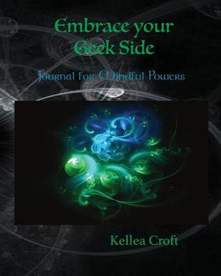 Embrace Your Geek Side: Journal for Mindful Powers (Paperback)