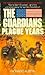 Plague Years (The Guardians...