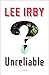 Unreliable: A Novel