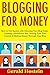 BLOGGING FOR MONEY (Start Y...