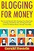 BLOGGING FOR MONEY (Start Your Own Blogging Business) by Gerald Hostein