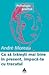 Ca să trăieşti mai bine în prezent, împacă-te cu trecutul