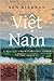Viet Nam: A History from Ea...