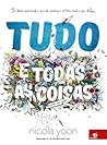 Tudo e todas as coisas by Nicola Yoon