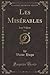 Les Misérables, Vol. 5: Jean Valjean (Classic Reprint)