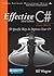 Effective C# (Covers C# 6.0), (Includes Content Update Program): 50 Specific Ways to Improve Your C#