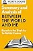 Summary and Analysis of Between the World and Me: Based on the Book by Ta-Nehisi Coates (Smart Summaries)
