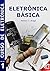 Eletrônica Básica (Curso de...