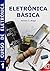 Eletrônica Básica (Curso de Eletrônica) (Portuguese Edition)