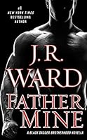 Father Mine Black Dagger Brotherhood 6 5 By J R Ward