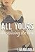 All Yours: Disciplining the Brat (Man of the House/Brat Taboo Erotica)