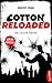 Cotton Reloaded: Die letzte...