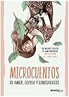 Microcuentos de amor, lluvia y dinosaurios by @microcuentos