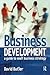 Business Development: A Guide to Small Business Strategy: A guide to small business strategy