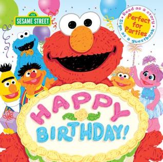 Happy Birthday!: Celebrate Your Special Day with this Birthday Party Guest Book & Sweet Signing Keepsake for Toddlers and Kids (Sesame Street Scribbles)