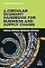 A Circular Economy Handbook for Business and Supply Chains: Repair, Remake, Redesign, Rethink