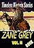 THE ZANE GREY BOOK VOL.II: THE BORDER LEGION,WILDFIRE, THE DESERT OF WHEAT, THE MAN OF THE FOREST, THE WILD-HORSE HUNTER,THE DAY OF THE BEAST…: Timeless Western Stories