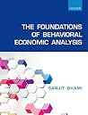 The Foundations of Behavioral Economic Analysis by Sanjit Dhami The Foundations of Behavioral Economic Analysis by Sanjit Dhami