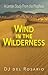 Wind in the Wilderness: A Lenten Study From the Prophets