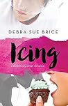 Icing by Debra Sue Brice