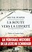 La route vers la liberté (A...