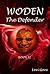 Woden the Defender: Book 2 of the Woden Series