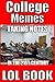 Memes: Funny College Memes (The Most Funny & Hilarious College Memes of All Time)