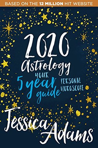 2020 Astrology: Your 5 year personal horoscope guide (Kindle Edition)