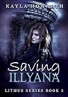 Saving Illyana (Litmus, #3)