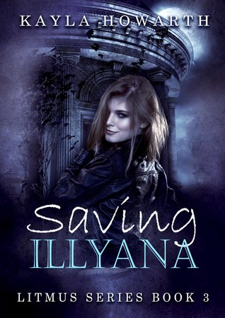 Saving Illyana (Litmus, #3)