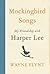Mockingbird Songs: My Friendship with Harper Lee