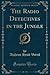 The Radio Detectives in the Jungle (Classic Reprint)