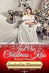 Just One Christmas Kiss by Isabella Thorne