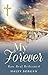 My Forever: Raw Real Redeemed