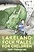 Lakeland Folk Tales for Children by Taffy Thomas