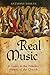 Real Music: A Guide to the ...