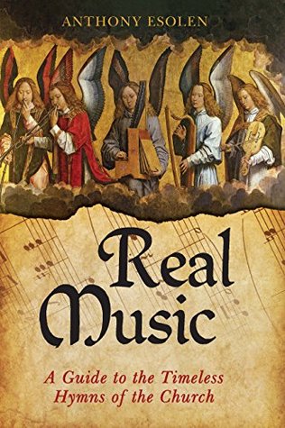 Real Music: A Guide to the Timeless Hymns of the Church (Kindle Edition)