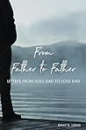 From Father to Father: Letters from Loss Dad to Loss Dad