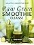 Green Smoothie Cleanse: Raw...